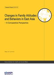 Changes in Family Attitudes and Behaviors in East Asia - A Comparative Perspective