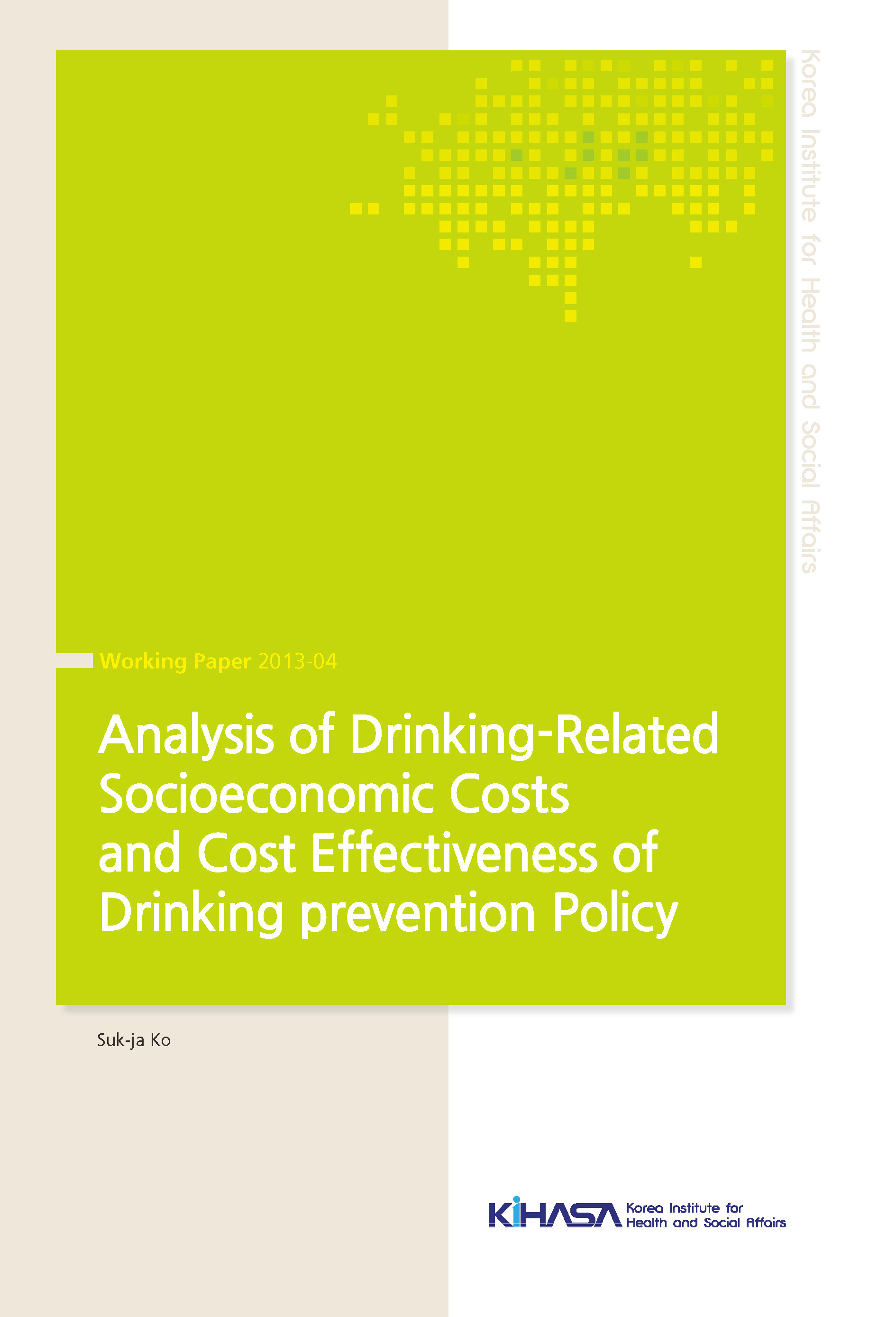 Analysis of Drinking-Related Socioeconomic Costs and Cost Effectiveness of Drinking prevention Policy