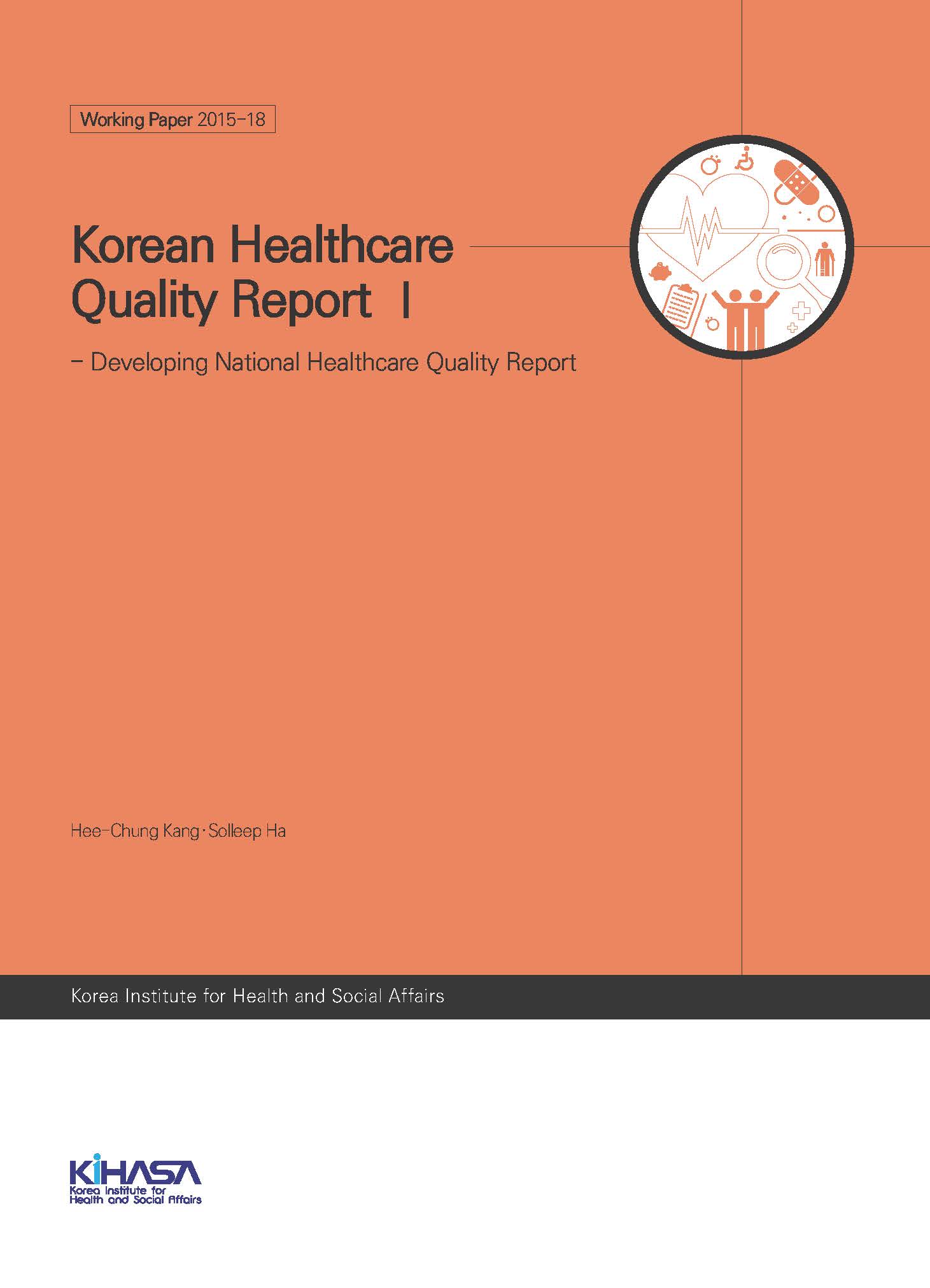Korean Healthcare Quality Report Ⅰ - Developing National Healthcare Quality Report