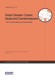 Social Cohesion: Current Issues and Countermeasures - Part Ⅳ Social Problems and Social Cohesion