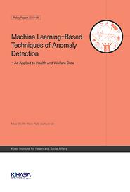 Machine Learning-Based Techniques of Anomaly Detection - As Applied to Health and Welfare Data