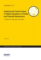 Analyzing the Causal Impact of Higher Education on Fertility and Potential Mechanisms